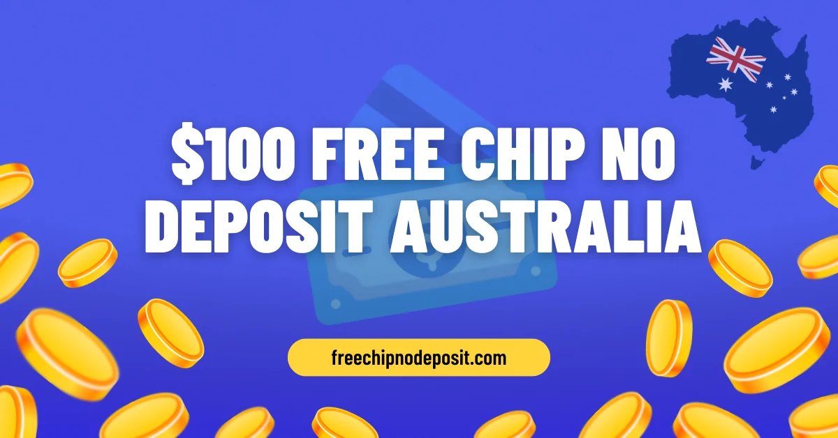 $100 Free Chip No Deposit Australia