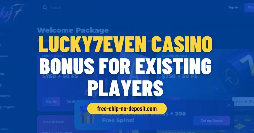 Lucky7even Casino Bonus for Existing Players