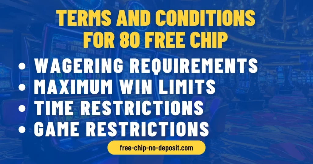 Terms and Conditions for 80 Free Chip