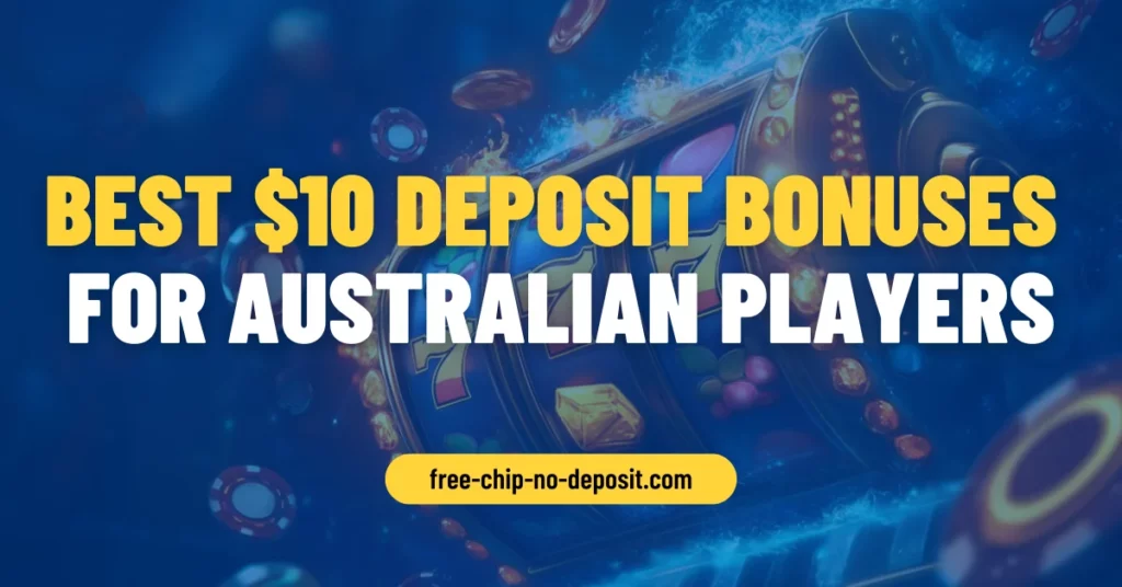 Best $10 Deposit Bonuses for Australian Players