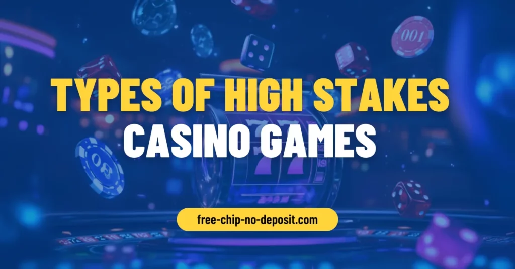 Types of High Stakes Casino Games